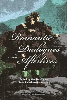 Romantikus párbeszédek és utóélet - Romantic Dialogues and Afterlives