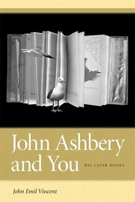 John Ashbery és te: Későbbi könyvei - John Ashbery and You: His Later Books