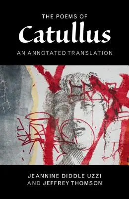 Catullus versei: An Annotated Translation - The Poems of Catullus: An Annotated Translation