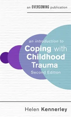 Bevezetés a gyermekkori traumával való megküzdésbe - An Introduction to Coping with Childhood Trauma