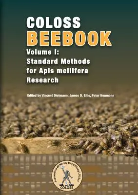 Coloss Bee Book Vol I: Standard Methods for Apis mellifera Research (Méhészeti könyv I. kötet: Az Apis mellifera kutatás standard módszerei) - Coloss Bee Book Vol I: Standard Methods for Apis mellifera Research