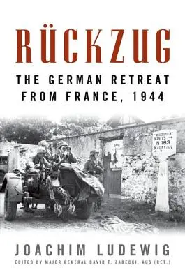 Rckzug: The German Retreat from France, 1944