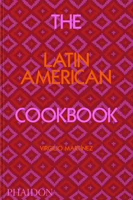 A latin-amerikai szakácskönyv - The Latin American Cookbook