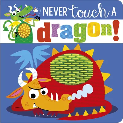 Soha ne érj hozzá egy sárkányhoz! - Never Touch a Dragon!