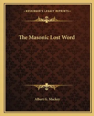A szabadkőművesek elveszett szava - The Masonic Lost Word