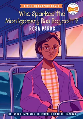 Who Sparked the Montgomery Bus Boycott?: Rosa Parks: Parks Parks: A Who HQ Graphic Novel - Who Sparked the Montgomery Bus Boycott?: Rosa Parks: A Who HQ Graphic Novel