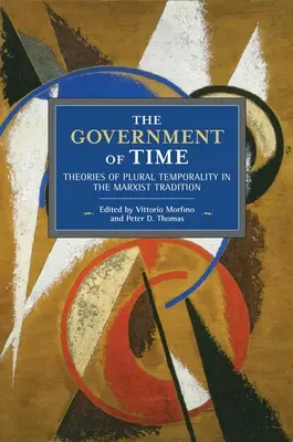 Az idő kormányzása: A plurális időbeliség elméletei a marxista hagyományban - The Government of Time: Theories of Plural Temporality in the Marxist Tradition