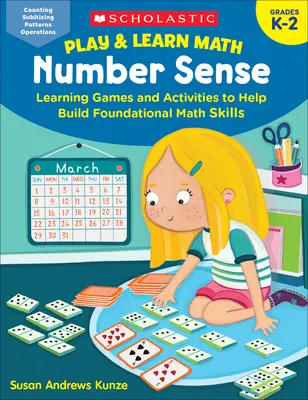 Play & Learn Math: Számérzék: Tanulási játékok és tevékenységek az alapvető matematikai készségek fejlesztéséhez - Play & Learn Math: Number Sense: Learning Games and Activities to Help Build Foundational Math Skills