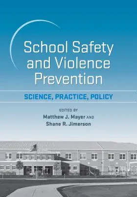 Iskolai biztonság és erőszakmegelőzés: Tudomány, gyakorlat, politika - School Safety and Violence Prevention: Science, Practice, Policy