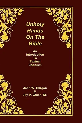 Szentségtelen kezek a Biblián: Bevezetés a szövegkritikába - Unholy Hands on the Bible: An Introduction to Textual Criticism