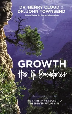 A növekedésnek nincsenek határai: A keresztény titka a mélyebb lelki élethez - Growth Has No Boundaries: The Christian's Secret to a Deeper Spiritual Life