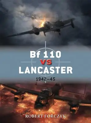 Bf 110 kontra Lancaster: 1942-45 - Bf 110 Vs Lancaster: 1942-45