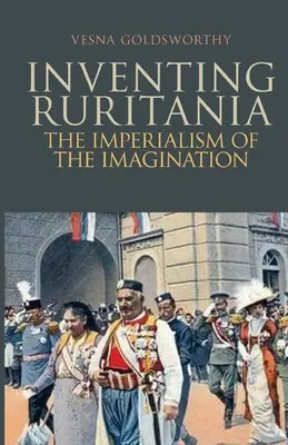 Ruritánia feltalálása - A képzelet imperializmusa - Inventing Ruritania - The Imperialism of the Imagination