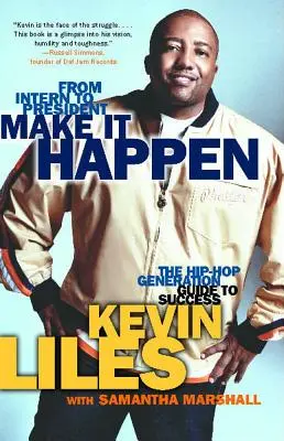 Make It Happen: A hip-hop generáció útmutatója a sikerhez - Make It Happen: The Hip-Hop Generation Guide to Success