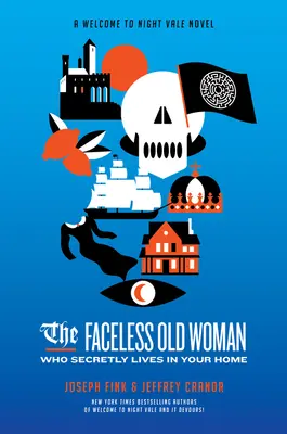 Az arctalan öregasszony, aki titokban az otthonodban lakik: A Welcome to Night Vale Novel - The Faceless Old Woman Who Secretly Lives in Your Home: A Welcome to Night Vale Novel