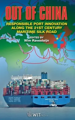 Out of China: Felelős kikötői innováció a 21. századi Selyemút mentén - Out of China: Responsible Port Innovation along the 21st Century Silk Road