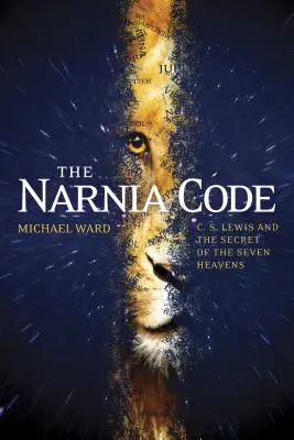 A Narnia-kód: Lewis és a hét égtáj titka - C. S. Lewis and the Secret of the Seven Heavens - The Narnia Code: C. S. Lewis and the Secret of the Seven Heavens