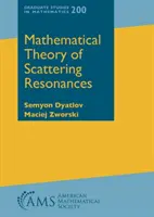A szórási rezonanciák matematikai elmélete - Mathematical Theory of Scattering Resonances