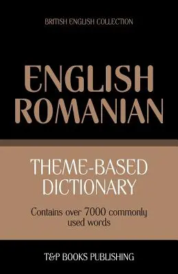 Tematikus szótár angol angol-román - 7000 szó - Theme-based dictionary British English-Romanian - 7000 words