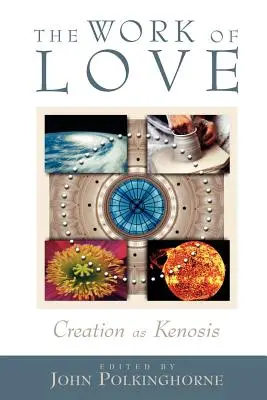 A szeretet munkája: A teremtés mint kenózis - The Work of Love: Creation as Kenosis