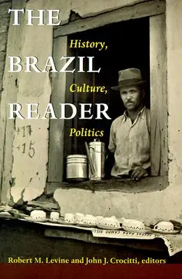 A Brazília-olvasókönyv: Történelem, kultúra, politika - The Brazil Reader: History, Culture, Politics