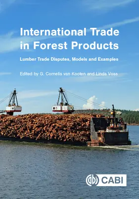 Az erdészeti termékek nemzetközi kereskedelme: Fakereskedelmi viták, modellek és példák - International Trade in Forest Products: Lumber Trade Disputes, Models and Examples