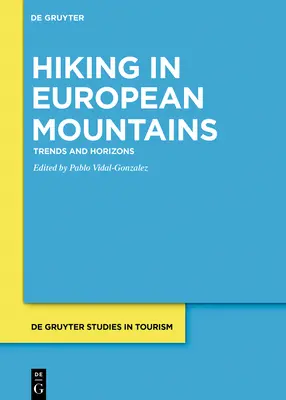 Túrázás az európai hegyekben: Trendek és távlatok - Hiking in European Mountains: Trends and Horizons