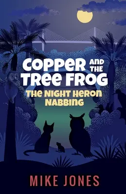 Réz és a fabéka: Az éjszakai kócsag lecsapása - Copper and the Tree Frog: The Night Heron Nabbing