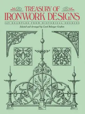 A vasipari minták kincstára: 469 példa történelmi forrásokból - Treasury of Ironwork Designs: 469 Examples from Historical Sources