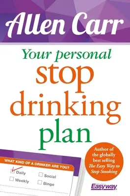 A személyes terved az ivásról való leszokásra: Az alkoholról való leszokás forradalmi módszere - Your Personal Stop Drinking Plan: The Revolutionary Method for Quitting Alcohol