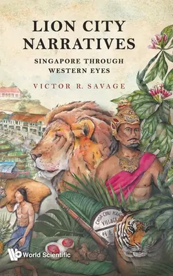 Oroszlánvárosi elbeszélések: Szingapúr nyugati szemmel - Lion City Narratives: Singapore Through Western Eyes