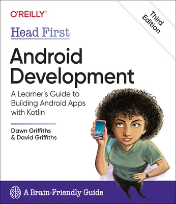 Head First Android Development: A Learner's Guide to Building Android Apps with Kotlin (Android alkalmazások készítése Kotlinnal) - Head First Android Development: A Learner's Guide to Building Android Apps with Kotlin