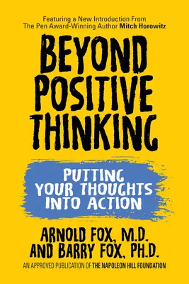 A pozitív gondolkodáson túl: Gondolataidat tettekre váltani: Putting Your Thoughts Into Action - Beyond Positive Thinking: Putting Your Thoughts Into Action: Putting Your Thoughts Into Action