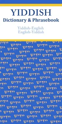 Jiddis-angol/angol-jiddis szótár és kifejezésgyűjtemény - Yiddish-English/English-Yiddish Dictionary & Phrasebook