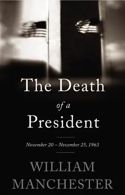 Egy elnök halála: november 20. - 1963. november 25. - The Death of a President: November 20 - November 25, 1963