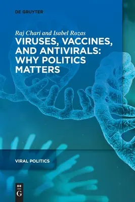 Vírusok, vakcinák és vírusellenes szerek: Miért számít a politika - Viruses, Vaccines, and Antivirals: Why Politics Matters