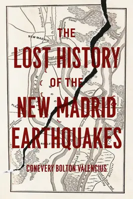 A New Madrid-i földrengések elveszett története - The Lost History of the New Madrid Earthquakes