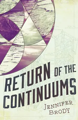 A Kontinuumok visszatérése: A Kontinuum-trilógia, 2. könyv - Return of the Continuums: The Continuum Trilogy, Book 2