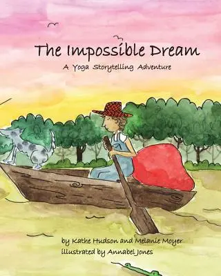 A lehetetlen álom: A Yoga Storytelling Adventure - The Impossible Dream: A Yoga Storytelling Adventure