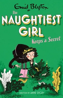 A legpajkosabb lány titkot őriz: 5. könyv - Naughtiest Girl Keeps a Secret: Book 5