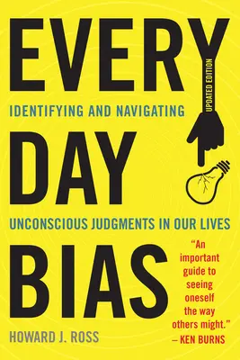 Mindennapi előítéletek: A tudattalan ítéletek azonosítása és kezelése mindennapi életünkben - Everyday Bias: Identifying and Navigating Unconscious Judgments in Our Daily Lives