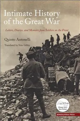 A Nagy Háború bensőséges története: A fronton szolgáló katonák levelei, naplói és emlékiratai - Intimate History of the Great War: Letters, Diaries, and Memoirs from Soldiers on the Front