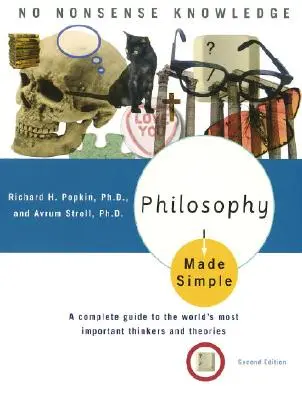 Egyszerűvé tett filozófia: A Complete Guide to the World's Most Important Thinkers and Theories (Teljes útmutató a világ legfontosabb gondolkodóihoz és elméleteihez) - Philosophy Made Simple: A Complete Guide to the World's Most Important Thinkers and Theories