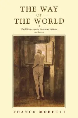 A világ útja: A Bildungsroman az európai kultúrában - The Way of the World: The Bildungsroman in European Culture