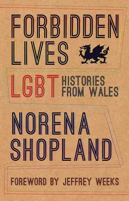 Tiltott életek: Lgbt történetek Walesből - Forbidden Lives: Lgbt Histories from Wales