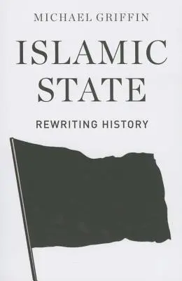 Iszlám állam: Rewriting History - Islamic State: Rewriting History