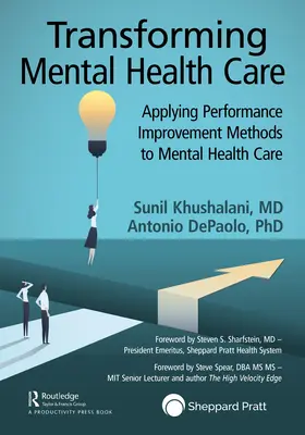 A mentális egészségügy átalakítása: Teljesítményjavítási módszerek alkalmazása a mentális egészségügyben - Transforming Mental Healthcare: Applying Performance Improvement Methods to Mental Healthcare