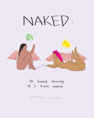 Naked: 2 barna nő őszinte gondolatai - Naked: The Honest Musings of 2 Brown Women