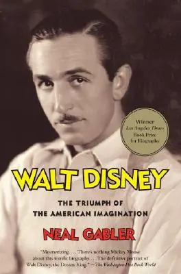 Walt Disney: Disney: Az amerikai képzelet diadala - Walt Disney: The Triumph of the American Imagination