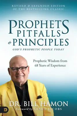 Próféták, buktatók és elvek (A bestseller klasszikus átdolgozott és bővített kiadása): Isten prófétai népe ma - Prophets, Pitfalls, and Principles (Revised & Expanded Edition of the Bestselling Classic): God's Prophetic People Today